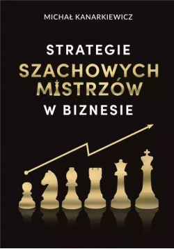 Strategie szachowych mistrzów w biznesie