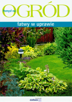 Chojnowska Ewa - Ogród łatwy w uprawie