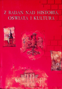 Z badań nad historią, oświatą i kulturą
