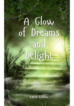 A Glow of Dreams and Delight