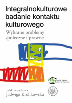 Integralnokulturowe badanie kontaktu kulturowego. Wybrane problemy społeczne i prawne