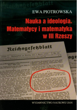 E. - Nauka a ideologia: Matematycy i matematyka w III Rzeszy
