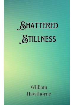 Shattered Stillness