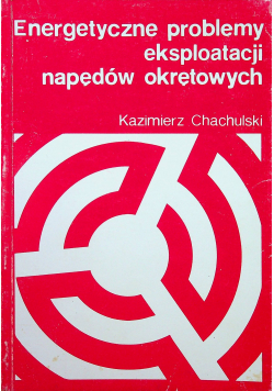 Energetyczne problemy eksploatacji napędów okrętowych