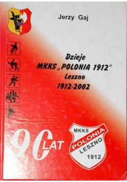 Dzieje MKKS Polonia 1912 Leszno 1912 do 2002
