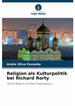 Religion als Kulturpolitik bei Richard Rorty
