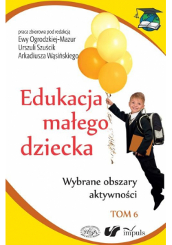 Edukacja małego dziecka t.6