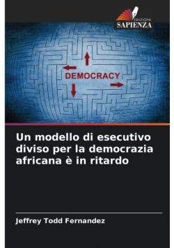 Un modello di esecutivo diviso per la democrazia africana è in ritardo
