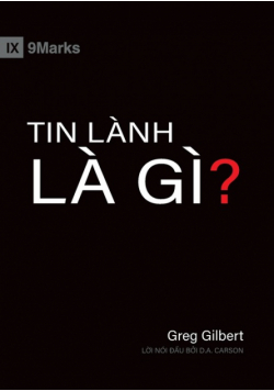 What Is the Gospel? (Vietnamese)