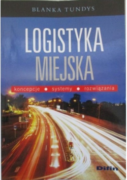 Logistyka miejska Koncepcje systemy rozwiązania
