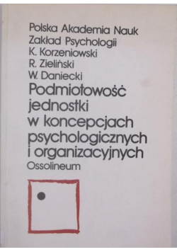 Podmiotowość jednostki w koncepcjach psychologicznych i organizacyjnych