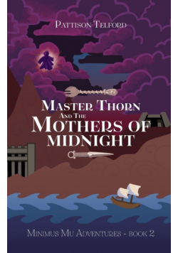 Master Thorn and the Mothers of Midnight