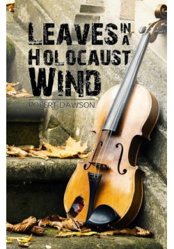 Leaves in a Holocaust Wind