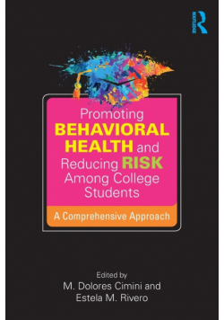 Promoting Behavioral Health and Reducing Risk among College Students