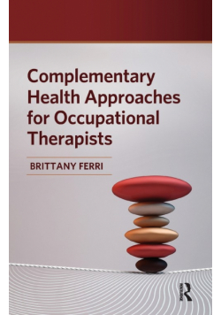 Complementary Health Approaches for Occupational Therapists