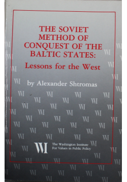The Soviet Method of Conquest of the Baltic States Lessons for the West