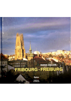 Fribourg - Freiburg Celler
