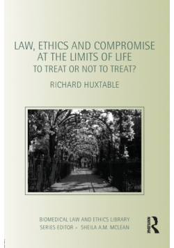 Law, Ethics and Compromise at the Limits of Life