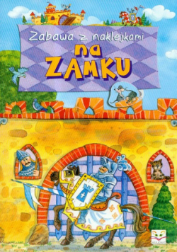 Bator Agnieszka - Na zamku : Zabawa z naklejkami
