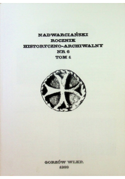 Nadwarciański rocznik historyczno - archiwalny Nr 6 Tom 1