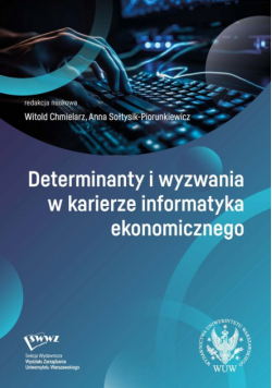 Determinanty i wyzwania w karierze informatyka ekonomicznego