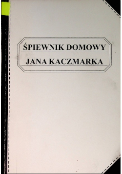 śpiewnik domowy jana kaczmarka