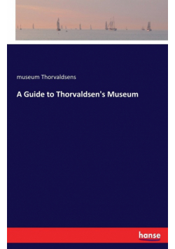 A Guide to Thorvaldsen's Museum