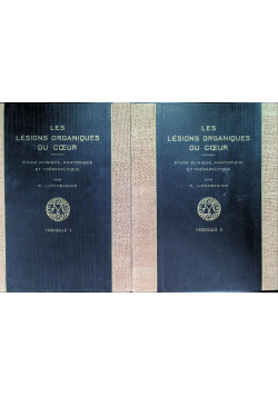 Les lésions organiques du Coeur. Étude Clinique, Anatomique et Thérapeutique. Masson et Cie. Paris. Tom I i II 1936 r.