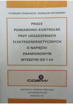 Prace pomiarowo-kontrolne przy urządzeniach elektroenergetycznych o napięciu znamionowym wyższym od 1 kV