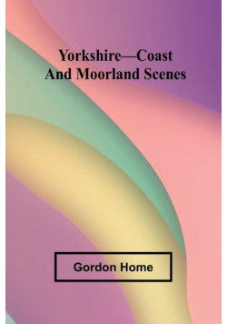 Yorkshire-Coast and Moorland Scenes