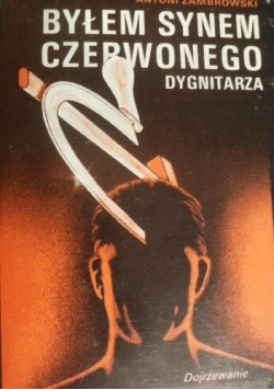 Byłem synem czerwonego dygnitarza