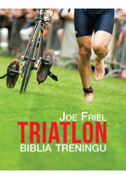 TRIATLON: biblia treningu