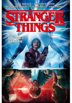Stranger Things. Po drugiej stronie