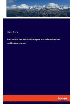 Zur Kenntnis der Respirationsorgane wasserbewohnender Lepidopteren-Larven