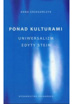 Ponad kulturami Uniwersalizm Edyty Stein