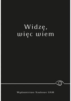 Widzę więc wiem