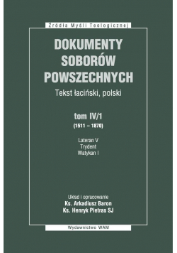 Dokumenty Soborów Powszechnych T.4 cz1 (1511-1870)