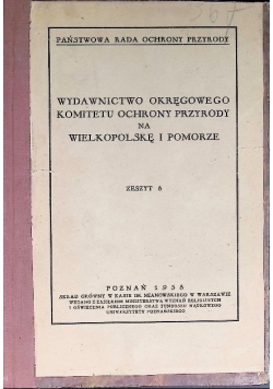 Wydawnictwo Okręgowego Komitetu Ochrony Przyrody Na Wielkopolskę I Pomorze Zeszyt 8, 1938 r.