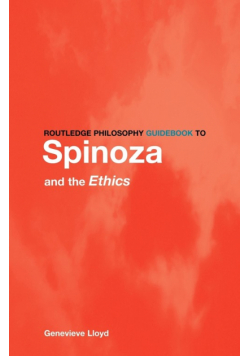 Routledge Philosophy GuideBook to Spinoza and the Ethics