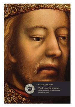 Między normą a naturą Początki portretu w Europie Środkowej (około 1350-1430)