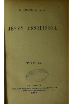 Jerzy Ossoliński Tom II 1883 r.