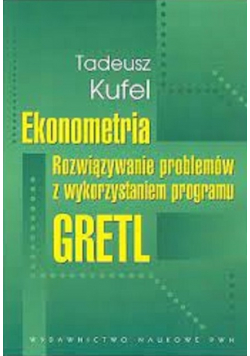 Ekonometria roziwązywanie problemów z wykorzystaniem programu GRETL