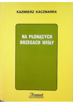 Na płonących brzegach Wisły