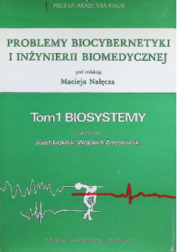 Problemy biocybernetyki i inżynierii biomedycznej Tom 1 Biosystemy