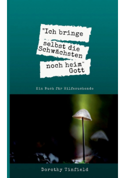 Ich bringe selbst die Schwächsten noch heim