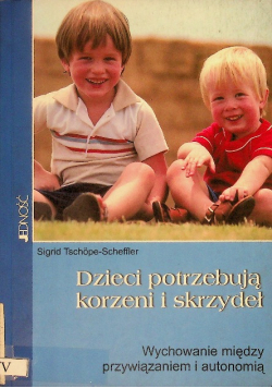 Dzieci potrzebują korzeni i skrzydeł