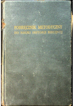 Podręcznik metodyczny do nauki Historji Biblijnej tom 2 1928 r