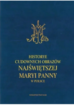 Historie cudownych obrazów Najświętszej Maryi Panny w Polsce