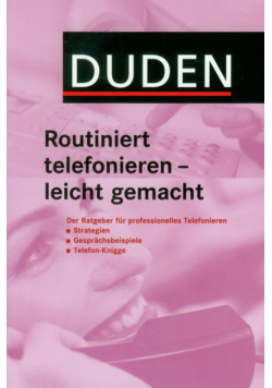 Duden Routiniert telefonieren - leicht gemacht
