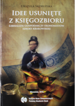 Idee usunięte z księgozbioru liberalizm gospodarczy ekonomistów szkoły krakowskiej